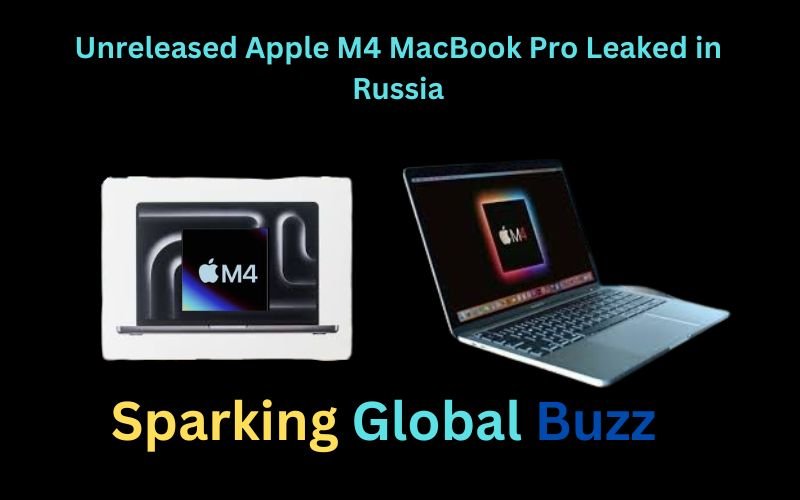 Unreleased Apple M4 MacBook Pro leaked in Russia, showcasing new design and M4 chip.