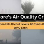 Lahore’s Air Quality Crisis: Pollution Hits Record Levels, 80 Times Over WHO Limit